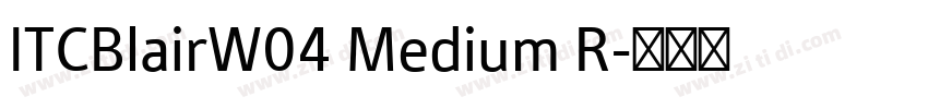ITCBlairW04 Medium R字体转换